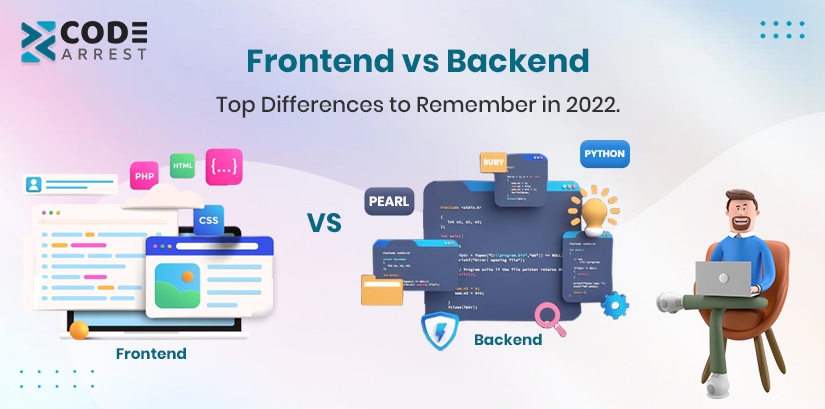Frontend vs Backend: Top Differences to Remember in 2022