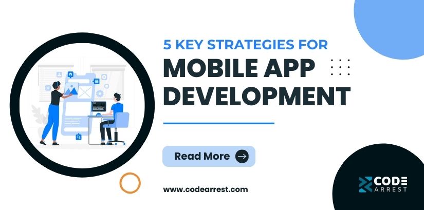 5 Key Strategies For Successful Mobile App Development Projects 