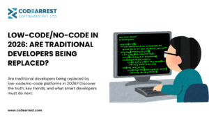 Low-Code/No-Code in 2026: Are Traditional Developers Being Replaced? 